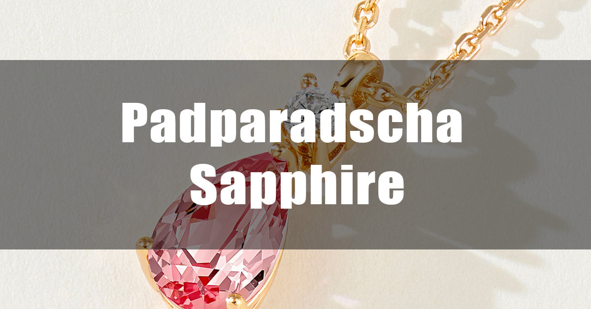 Why Lab-Grown Padparadscha Is Becoming the Modern Luxury Choice