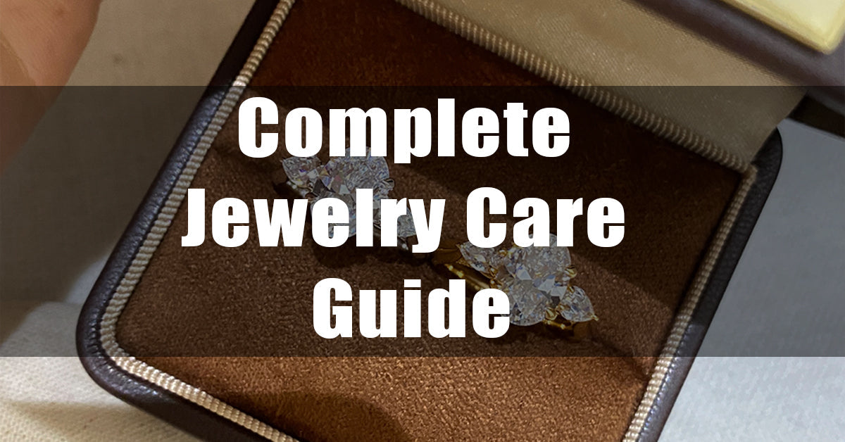 The Complete Jewelry Care Guide