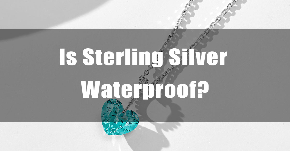 Is Sterling Silver Waterproof?